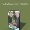 Richard Clear – The Light and Heavy of Tai Chi