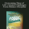 Richard Flint – Overcoming Three of Life’s Greatest Challenges: Focus-Balance-Discipline