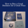 Richard Parker – How to Buy a Good Business for a Great Price
