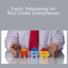 Richard Roop & Dan Doran – Entity Structuring for Real Estate Entrepeneurs