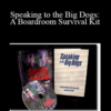 Rick Gilbert – Speaking to the Big Dogs: A Boardroom Survival Kit
