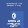 Ricky Hayes – Facebook Ads Ecom Blueprint Mastery