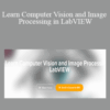 Ritesh Kanjee – Learn Computer Vision and Image Processing in LabVIEW
