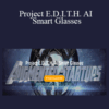 Ritesh Kanjee – Project E.D.I.T.H. AI Smart Glasses
