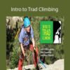 Rob Coppolillo and Marc Chauvin – Intro to Trad Climbing