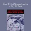 Rob J – How To Get Woman Laid in a Day Or Less
