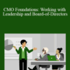 Robbie Kellman Baxter – CMO Foundations: Working with Leadership and Board-of-Directors
