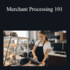 Robert Becker – Merchant Processing 101