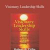 Robert Dilts – Visionary Leadership Skills