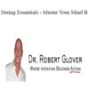 Robert Glover – Dating Essentials – Master Your Mind B