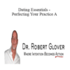 Robert Glover – Dating Essentials – Perfecting Your Practice A