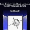 Robert Helms – Real Equity: Building Lifelong Wealth with Real Estate