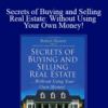 Robert Shemin – Secrets of Buying and Selling Real Estate: Without Using Your Own Money!