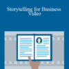 Roger S.H. Schulman – Storytelling for Business Video