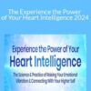Rollin McCraty & Sarah Moor – The Experience the Power of Your Heart Intelligence 2024