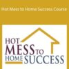 Rosemarie Groner – Hot Mess to Home Success Course (Special Webinar Offer)