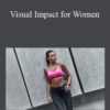 Rusty Moore – Visual Impact for Women