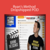Ryan Hogue – Ryan’s Method Dropshipped POD