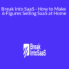 Saas Capo – Break into SaaS – How to Make 6 Figures Selling SaaS at Home