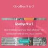 Sagan Morrow – Goodbye 9 to 5