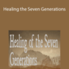 Sara Allen – Healing the Seven Generations