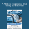 Kathleen Nastri & Sean McElligott – A Medical Malpractice Trial during the Pandemic