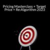 Sean Rakidzich – Pricing Masterclass + Target Price + Re:Algorithm 2023