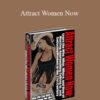 Sebastian Low – Attract Women Now