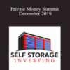Self Storage Investing – Private Money Summit – December 2019