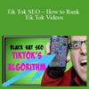 Seomastermind – Tik Tok SEO – How to Rank Tik Tok Videos