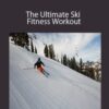 Shannon , Ashley and Allen – The Ultimate Ski Fitness Workout