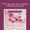 Shannon O’Hara – TTTE Specialty Series: Entities & Relationships 2022