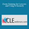 Sharon D. Nelson, John W. Simek – Zoom Training for Lawyers and Using It Securely
