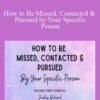 Shelly Bullard – How to Be Missed, Contacted & Pursued by Your Specific Person