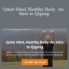 Sifu Anthony – Quiet Mind, Healthy Body: An Intro to Qigong