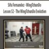 [Download Now] Sifu Fernandez – WingTchunDo – Lesson 52 – The WingTchunDo Evolution
