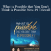 Simone Milasas & Dr. Dain Heer – What is Possible that You Don’t Think is Possible Nov-19 Telecall