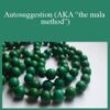 Sixty Skills – Autosuggestion (AKA “the mala method”)
