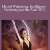 Sixty Skills – Mental Wandering: Intelligence Gathering and the Real OBE
