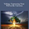 Sixty Skills – Volting: Expressing Your Will in the Universe