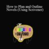 Smarter Artist Team – How to Plan and Outline Novels (Using Scrivener)
