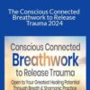 Steph Magenta – The Conscious Connected Breathwork to Release Trauma 2024