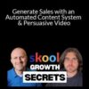 Stephen G. Pope – Generate Sales with an Automated Content System & Persuasive Video