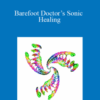 Stephen Russell – Barefoot Doctor’s Sonic Healing