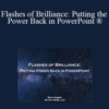 Steve Hughes – Flashes of Brilliance: Putting the Power Back in PowerPoint ®