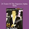 Steve Scott – 24 Traits Of The Superior Alpha Male