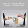 Stone River Elearning – Sales 2.0 – How to Sell the Current Customer Easily