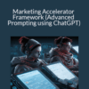 Stu Jordan & Andy Stone – Marketing Accelerator Framework (Advanced Prompting using ChatGPT)