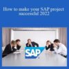Success Learner – How to make your SAP project successful 2022
