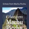 Sue Morter – Echoes from Machu Picchu